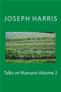 Talks on Manures Volume 2