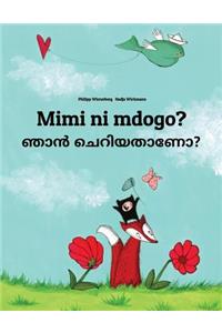 Mimi ni mdogo? Nan ceriyatanea?