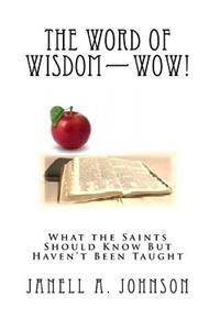 The Word of Wisdom--WoW!