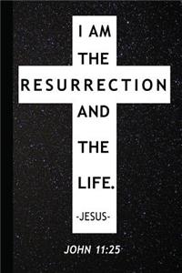 I Am the Resurrection and the Life Jesus John 11