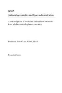 An Investigation of Conducted and Radiated Emissions from a Hollow-Cathode Plasma Contactor