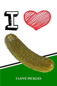 I Love Pickles