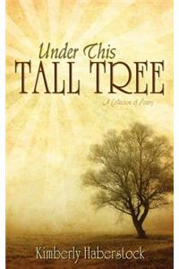 Under This Tall Tree