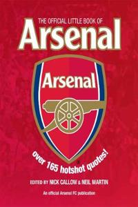 The Little Book of Arsenal: Over 185 Hotshot Quotes!