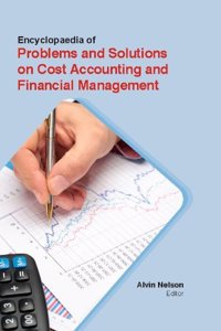 ENCYCLOPAEDIA OF PROBLEMS & SOLUTIONS ON COST ACCOUNTING & FINANCIAL MANAGEMENT, 3 VOL SET