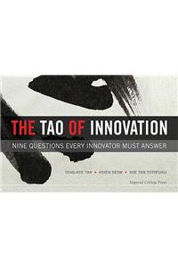 Tao of Innovation, The: Nine Questions Every Innovator Must Answer