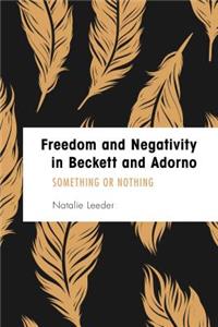 Freedom and Negativity in Beckett and Adorno