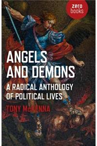 Angels and Demons: A Radical Anthology of Political Lives