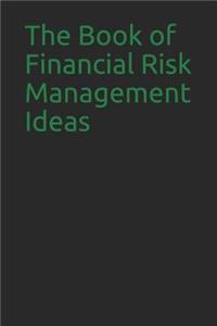 The Book of Financial Risk Management Ideas
