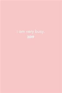 I Am Very Busy 2019