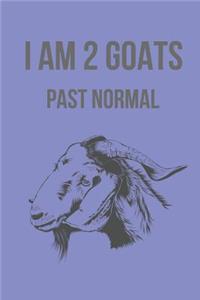 I Am 2 Goats Past Normal