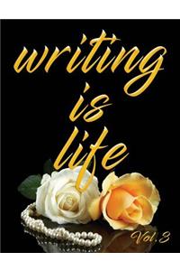 Writing Is Life