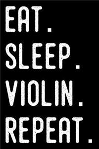 Eat Sleep Violin Repeat