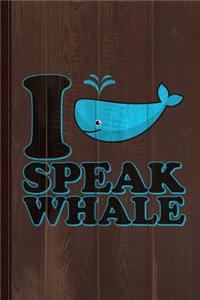 I Speak Whale Journal Notebook