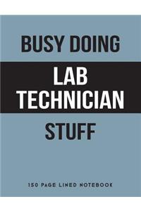Busy Doing Lab Technician Stuff