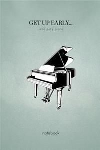 Get Up Early...and Play Piano