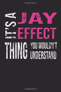 It's a Jay Effect Thing You Wouldn't Understand