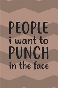 People I Want To Punch In The Face