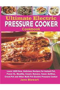 Ultimate Electric Pressure Cooker Cookbook