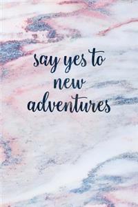 Say Yes to New Adventures