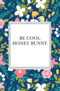 Be Cool Honey Bunny