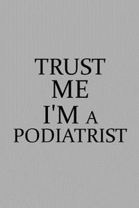 Trust Me I'm a Podiatrist