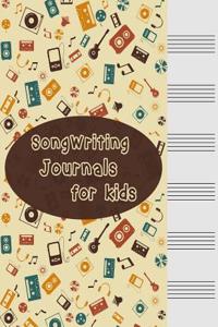 Songwriting Journals for Kids: Song Book, Manuscript Paper for Notes, Lyrics and Music. for Musicians, Students, Songwriting