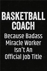 Basketball Coach Because Badass Miracle Worker Isn't an Official Job Title