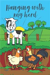 Hanging with My Herd: Perfect Bound Journal for Farm Animal Lovers 110 Pages 6 X 9 Quality Cover