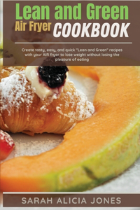 Lean and Green AIR Fryer Cookbook