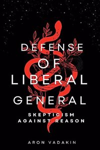 Defense of Liberal General Skepticism Against Reaso