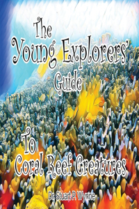 Young Explorers' Guide To Coral Reef Creatures