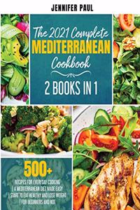 The 2021 Complete Mediterranean Cookbook