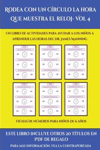Fichas de números para niños de 6 años (Rodea con un círculo la hora que muestra el reloj- Vol 4)