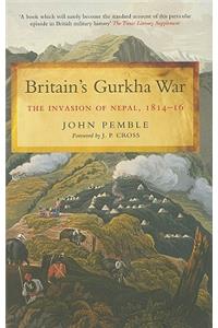 Britain's Gurkha War: The Invasion of Nepal, 1814-16
