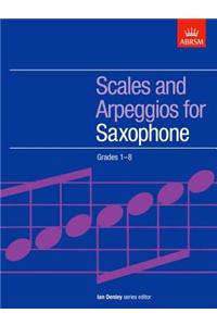 Scales and Arpeggios for Saxophone, Grades 1-8