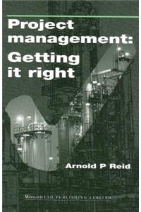Project Management: Getting It Right