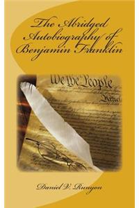 Abridged Autobiography of Benjamin Franklin
