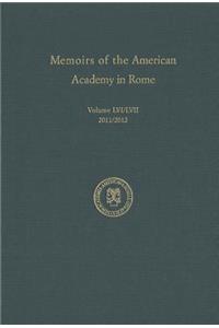 Memoirs of the American Academy in Rome, Vol. 56 (2011) / 57 (2012)