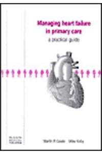 Managing Heart Failure in Primary Care: A Practical Guide