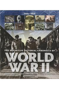 The Definitive Pictorial Chronicle of World War II