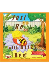 Just be with Bizzy Bee