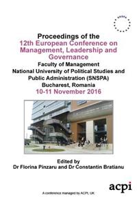 Ecmlg 2016 - Proceedings for the 12 European Conference on Management Leadership and Governance