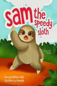 Sam The Speedy Sloth