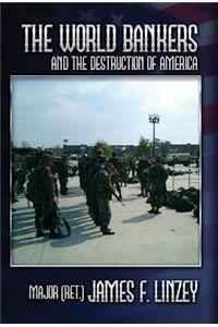 World Bankers and the Destruction of America