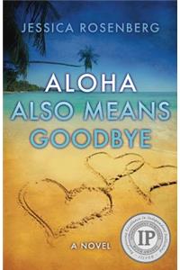 Aloha Also Means Goodbye