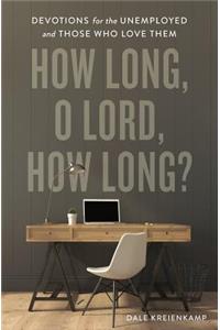 How Long, O Lord, How Long?