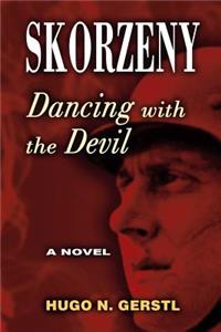 Skorzeny: Dancing with the Devil