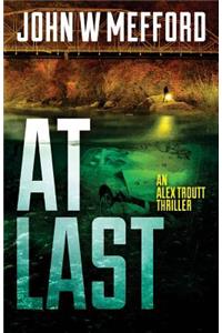 At Last (an Alex Troutt Thriller, Book 6)