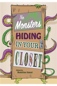 The Monsters Hiding in Your Closet